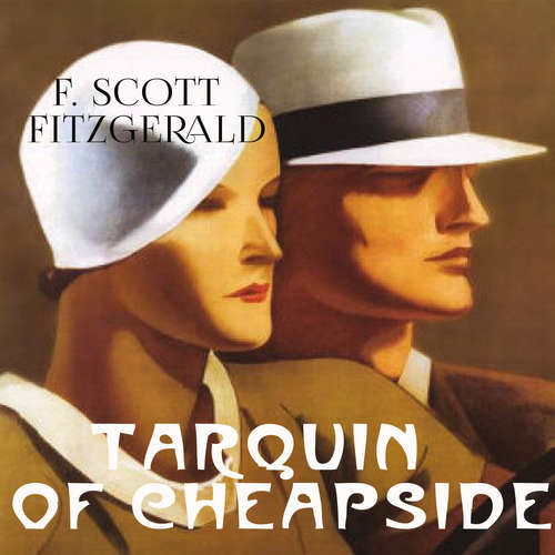 Audiobook Tarquin of Cheapside - F. Scott Fitzgerald - Kenneth Elliot