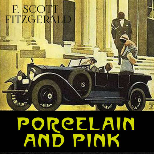 Audiobook Porcelain and Pink - F. Scott Fitzgerald - Kenneth Elliot