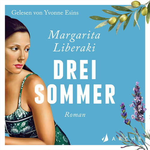 Hoerbuch Drei Sommer - Margarita Liberaki - Yvonne Esins