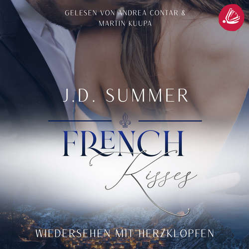 Hoerbuch French Kisses: Wiedersehen mit Herzklopfen - J.D. Summer - Andrea Contar