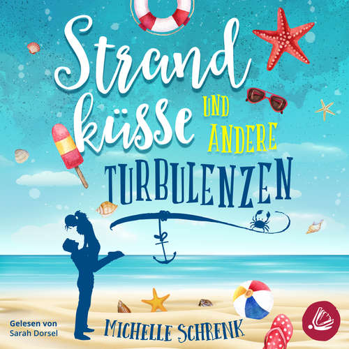 Hoerbuch Strandküsse und andere Turbulenzen - Michelle Schrenk - Sarah Dorsel