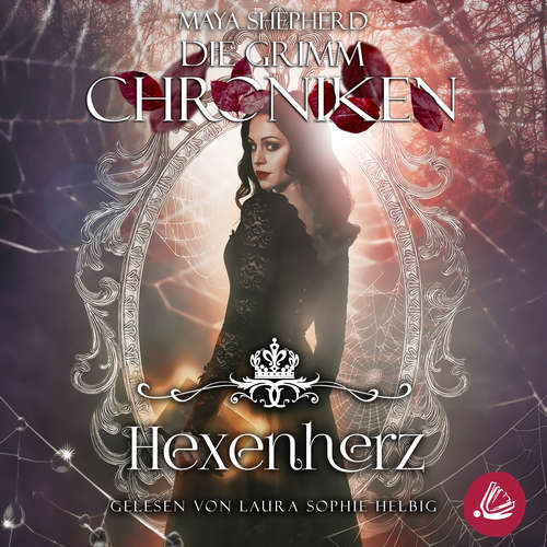 Hoerbuch Die Grimm-Chroniken 19 – Hexenherz - Maya Shepherd - Laura Sophie Helbig