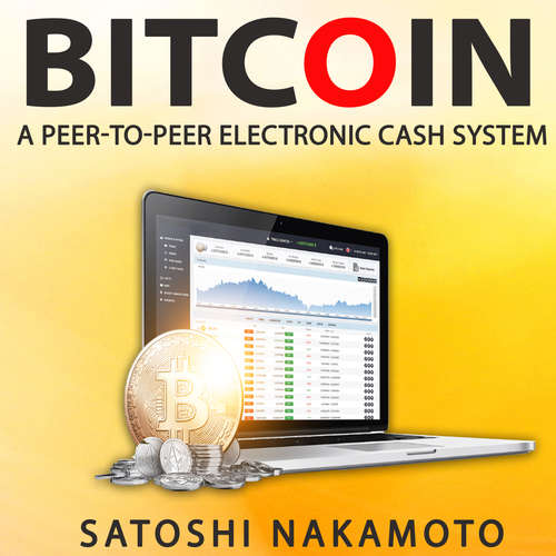 Audiobook Bitcoin: A Peer-to-Peer Electronic Cash System - Satoshi Nakamoto - John Riddle