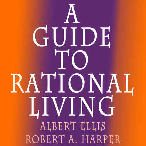 Audiobook A Guide to Rational Living - Albert Ellis - Luke Erlenbusch