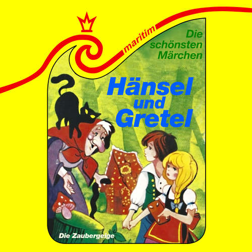 Hoerbuch Die schönsten Märchen, Folge 36: Hänsel und Gretel / Die Zaubergeige - Gebrüder Grimm - Angelika Merkert