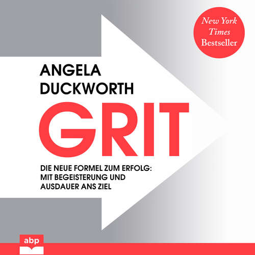 Hoerbuch GRIT - Die neue Formel zum Erfolg - Mit Begeisterung und Ausdauer ans Ziel - Angela Duckworth - Katherina Wolter