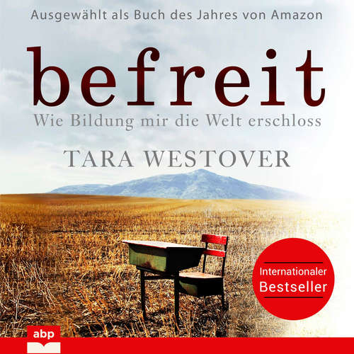 Hoerbuch Befreit - Wie Bildung mir die Welt erschloss - Tara Westover - Ulrike Sophie Kapfer