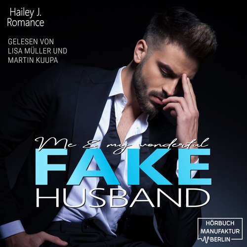 Hoerbuch Me & my wonderful Fake Husband - Hailey J. Romance - Lisa Müller