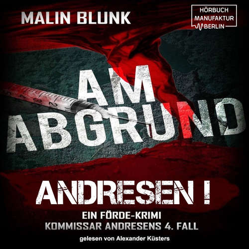 Hoerbuch Am Abgrund - Andresen!, Band 4 - Malin Blunk - Alexander Küsters