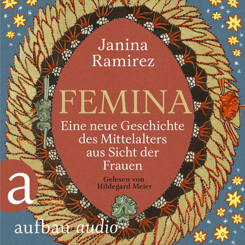 Hoerbuch Femina - Eine neue Geschichte des Mittelalters aus Sicht der Frauen - Janina Ramirez - Hildegard Meier