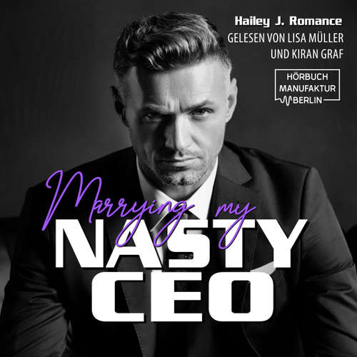 Hoerbuch Marrying my Nasty CEO - Hailey J. Romance - Lisa Müller
