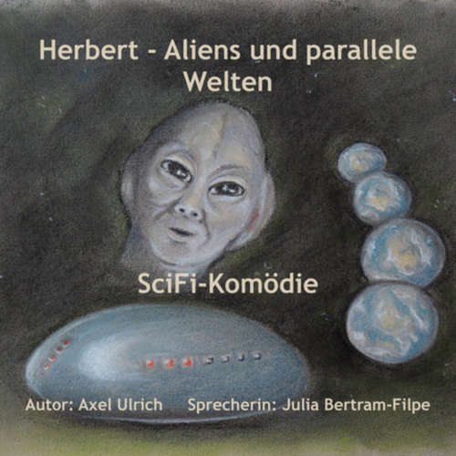 Hoerbuch Herbert - Aliens und parallele Welten - Axel Ulrich - Julia Bertram-Filpe