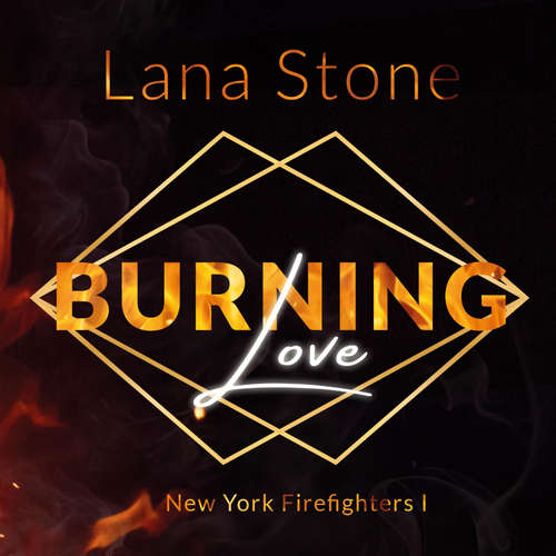 Hoerbuch Burning Love - Lana Stone - Tom Calvino