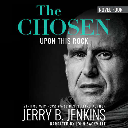 Audiobook The Chosen: Upon This Rock - Jerry B. Jenkins - John Sackville