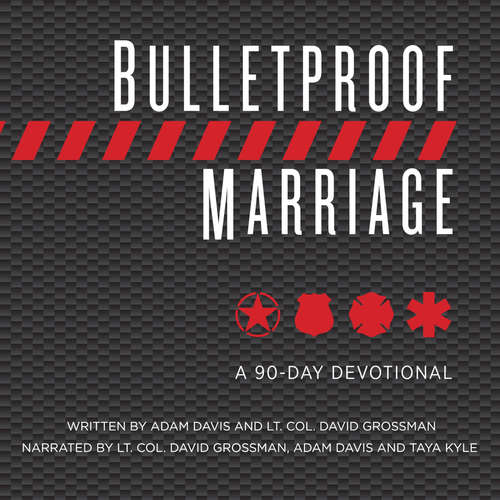 Audiobook Bulletproof Marriage - Adam Davis - Lt. Col. Dave Grossman