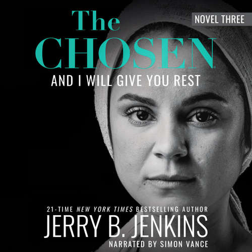 Audiobook The Chosen: And I Will Give You Rest - Jerry B. Jenkins - Simon Vance