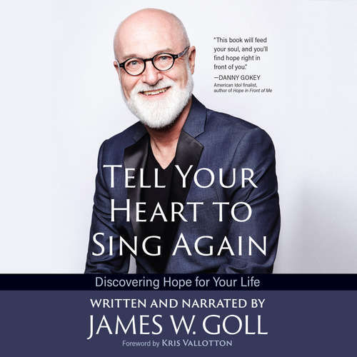 Audiobook Tell Your Heart to Sing Again - James W. Goll - James W. Goll