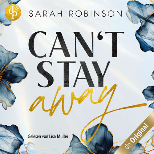Hoerbuch Can't stay away - L. A. Love - Sarah Robinson - Lisa Müller