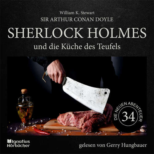 Hoerbuch Sherlock Holmes und die Küche des Teufels (Die neuen Abenteuer, Folge 34) - Sir Arthur Conan Doyle - Gerry Hungbauer