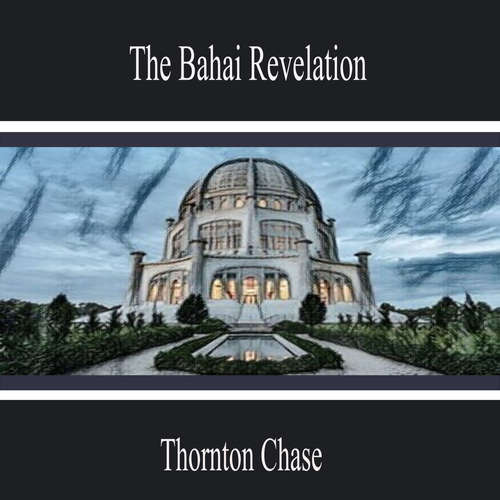 Audiobook The Bahai Revelation - Thornton Chase - John Collins