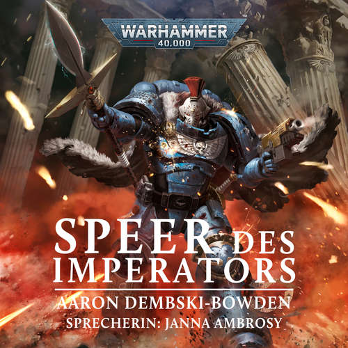 Hoerbuch Warhammer 40.000: Speer des Imperators - Aaron Dembski-Bowden - Janna Ambrosy