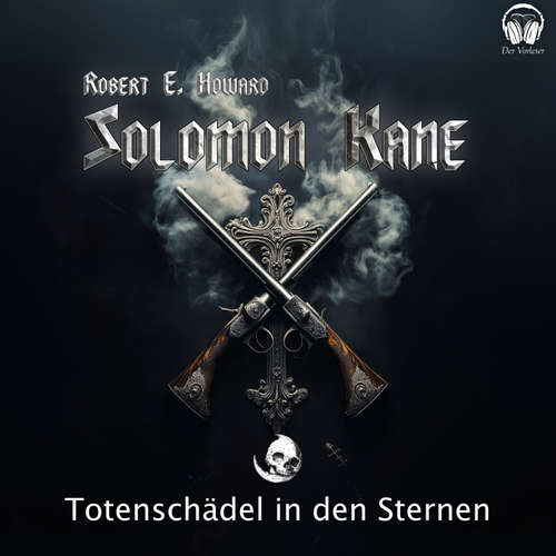 Hoerbuch Solomon Kane - Totenschädel in den Sternen - Robert E. Howard - Benjamin Werner