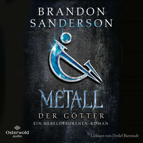 Hoerbuch Metall der Götter (Die Nebelgeborenen 7) - Brandon Sanderson - Detlef Bierstedt