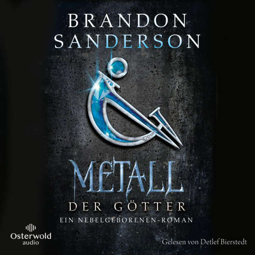 Hoerbuch Metall der Götter (Die Nebelgeborenen 7) - Brandon Sanderson - Detlef Bierstedt