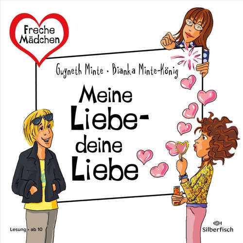 Hoerbuch Freche Mädchen: Meine Liebe – deine Liebe - Gwyneth Minte - Henrike Tönnes