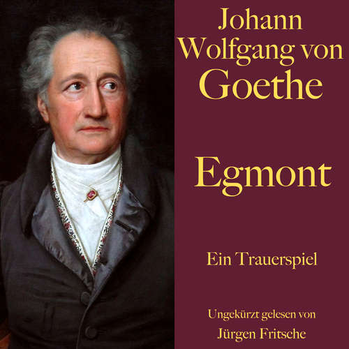 Hoerbuch Johann Wolfgang von Goethe: Egmont - Johann Wolfgang von Goethe - Jürgen Fritsche