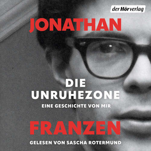 Hoerbuch Die Unruhezone - Jonathan Franzen - Sascha Rotermund