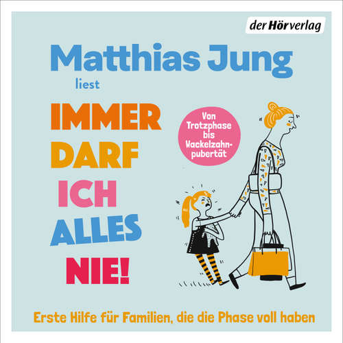 Hoerbuch Immer darf ich alles nie! - Matthias Jung - Matthias Jung