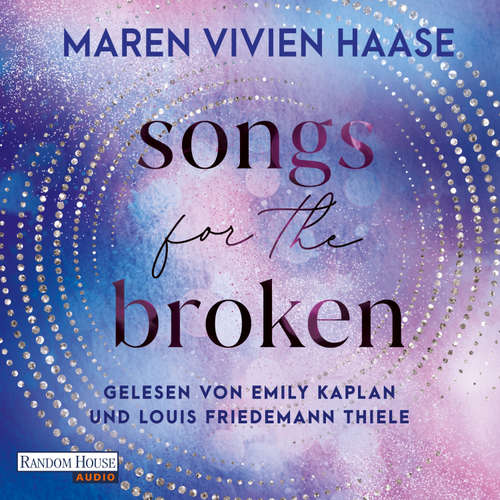 Hoerbuch Songs for the Broken - Maren Vivien Haase - Emily Kaplan