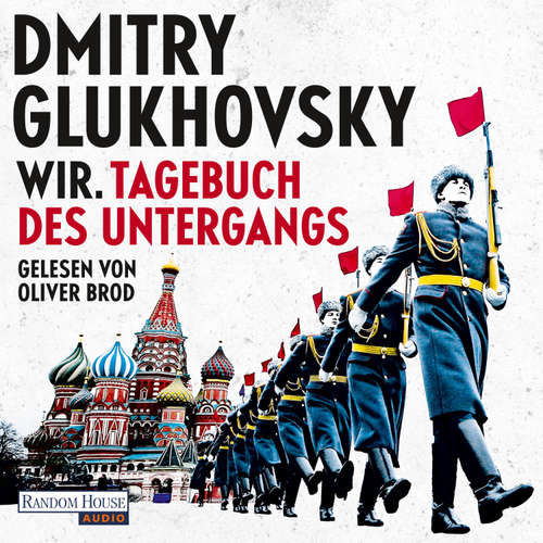 Hoerbuch Wir. Tagebuch des Untergangs - Dmitry Glukhovsky - Oliver Brod