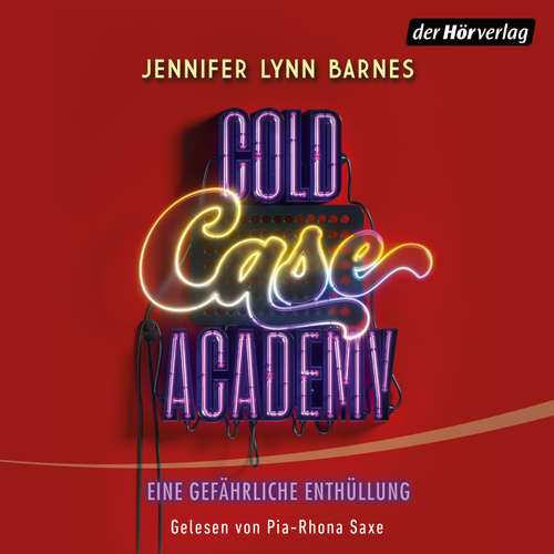 Hoerbuch Cold Case Academy – Eine gefährliche Enthüllung - Jennifer Lynn Barnes - Pia-Rhona Saxe