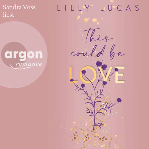 Hoerbuch This could be love - Lilly Lucas - Sandra Voss