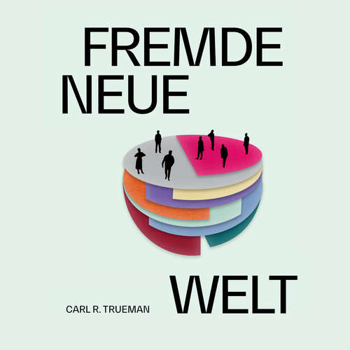 Hoerbuch Fremde neue Welt - Carl Trueman - Ute Elsner