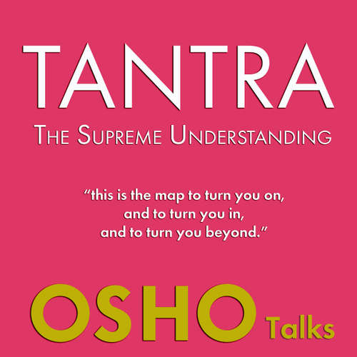 Audiobook TANTRA - The Supreme Understanding - OSHO - Osho