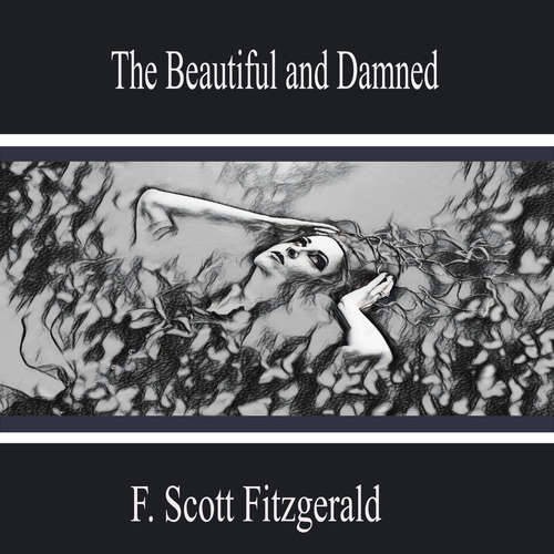 Audiobook The Beautiful and Damned - F. Scott Fitzgerald - Wyatt Howard