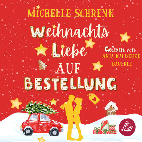 Hoerbuch Weihnachtsliebe auf Bestellung - Michelle Schrenk - Anja Kalischke-Bäuerle