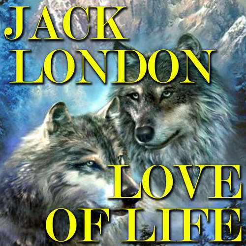 Audiobook Love of Life - Jack London - Joe Phoenix