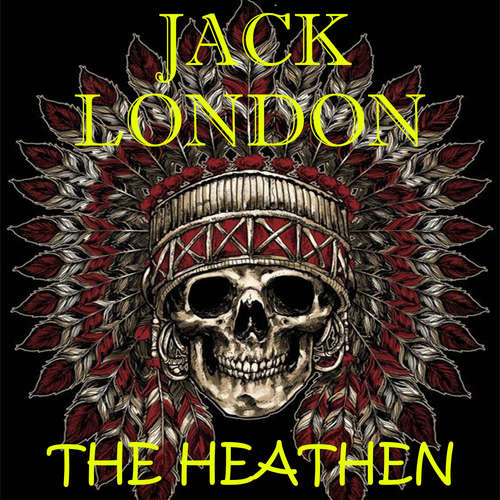 Audiobook The Heathen - Jack London - Peter Coates