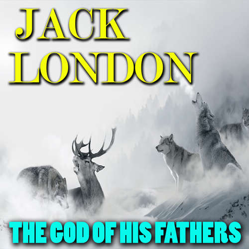 Audiobook The God of His Fathers - Jack London - Peter Coates