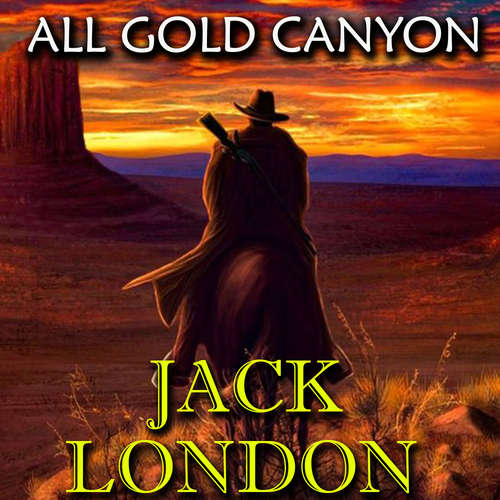 Audiobook All Gold Canyon - Jack London - Peter Coates