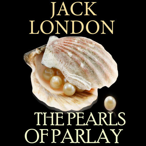 Audiobook The Pearls of Parlay - Jack London - Peter Coates