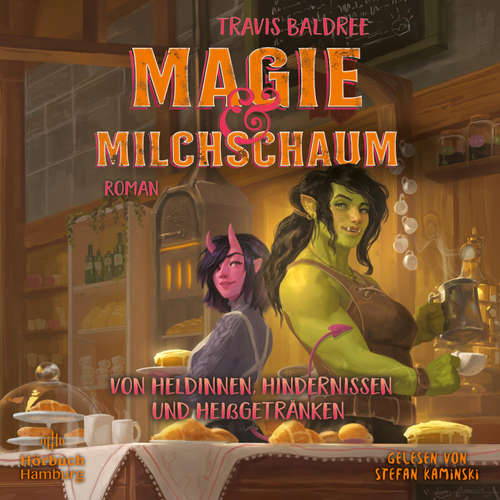 Hoerbuch Magie und Milchschaum - Travis Baldree - Stefan Kaminski