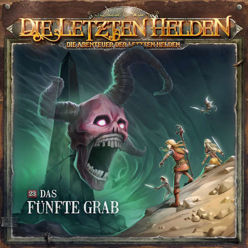 Hoerbuch Die Letzten Helden, Die Abenteuer der Letzten Helden, Folge 23: Das fünfte Grab - Paul Burghardt - Leyla Trebbien