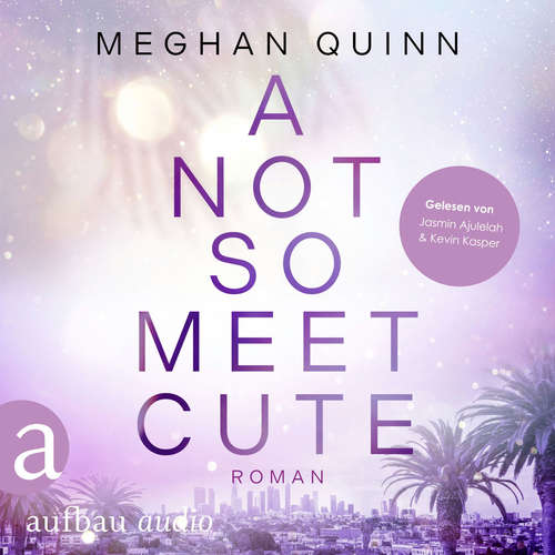 Hoerbuch A Not So Meet Cute - Meghan Quinn - Jasmin Ajulelah