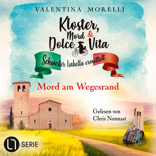 Hoerbuch Mord am Wegesrand - Kloster, Mord und Dolce Vita - Schwester Isabella ermittelt, Folge 24 - Valentina Morelli - Chris Nonnast