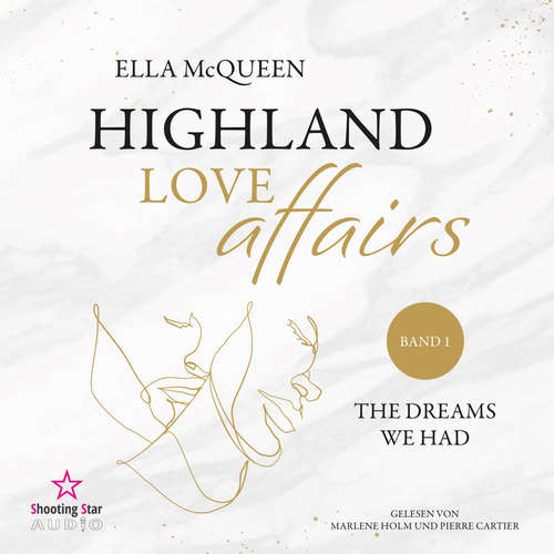 Hoerbuch The dreams we had - Ella McQueen - Marlene Holm